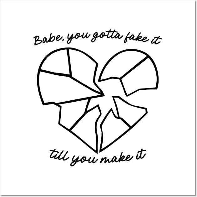 You Gotta Fake It Till You Make It Wall Art by y2klementine